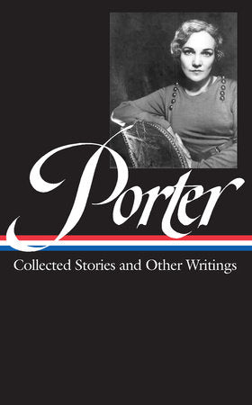 Katherine Anne Porter: Collected Stories and Other Writings (LOA #186) Hardcover by Katherine Anne Porter