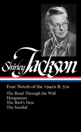 Shirley Jackson: Four Novels of the 1940s & 50s (LOA #336) Hardcover by Shirley Jackson / Ruth Franklin, ed.