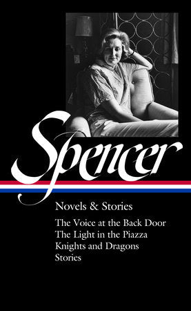 Elizabeth Spencer: Novels & Stories (LOA #344) Hardcover by Elizabeth Spencer / Michael Gorra, ed.