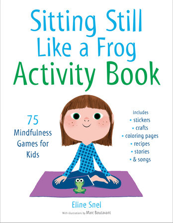 Sitting Still Like a Frog Activity Book Paperback by Eline Snel, illustrated by Marc Boutavant
