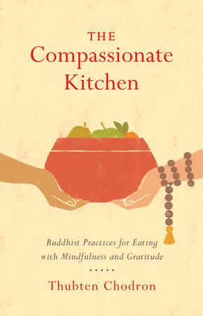 The Compassionate Kitchen Paperback by Thubten Chodron