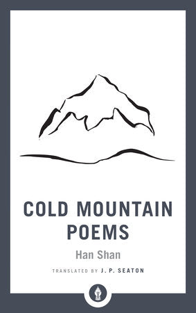 Cold Mountain Poems Paperback by Han Shan, translated by J. P. Seaton