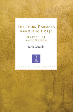 The Third Karmapa Rangjung Dorje Paperback by Ruth Gamble
