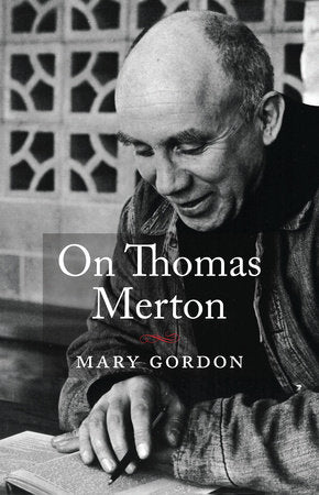 On Thomas Merton Paperback by Mary Gordon