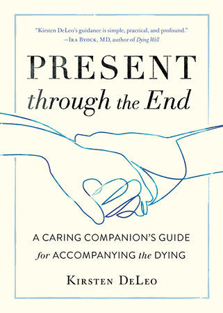 Present through the End Paperback by Kirsten DeLeo