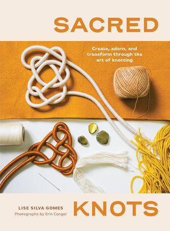 Sacred Knots Paperback by Lise Silva Gomes; illustrated by Erin Conger