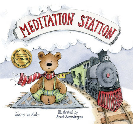 Meditation Station Hardcover by Susan B. Katz; illustrated by Anait Semirdzhyan