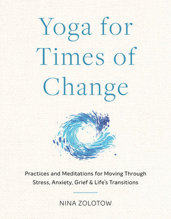 Yoga for Times of Change Paperback by Nina Zolotow