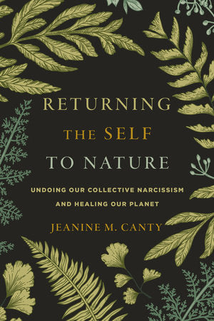 Returning the Self to Nature Paperback by Jeanine M. Canty