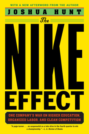 The Nike Effect Paperback by Joshua Hunt