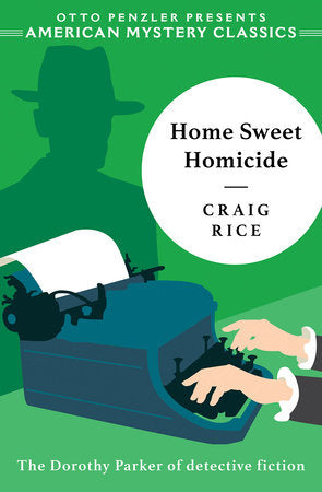 Home Sweet Homicide Paperback by Craig Rice and Otto Penzler