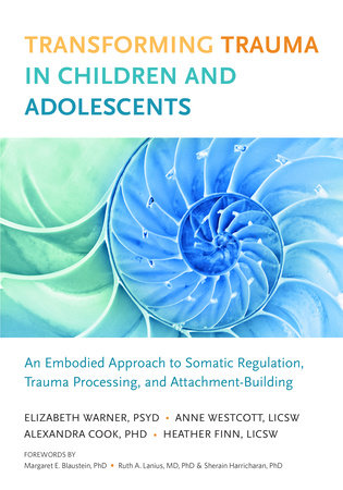 Transforming Trauma in Children and Adolescents Paperback by Elizabeth Warner, Psy.D.