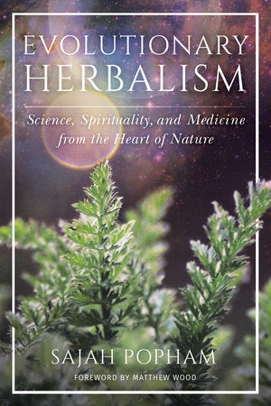 Evolutionary Herbalism Paperback by Sajah Popham