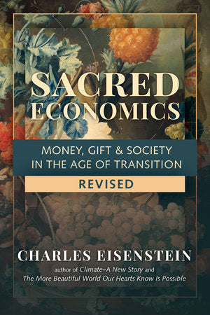 Sacred Economics, Revised Paperback by Charles Eisenstein