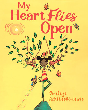 My Heart Flies Open Hardcover by Omileye Achikeobi-Lewis