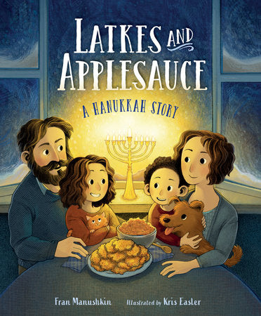 Latkes and Applesauce Hardcover by Fran Manushkin (Author); Kris Easler (Illustrator)