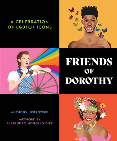 Friends of Dorothy Hardcover by Anthony Uzarowski (Author); Alejandro Mogollo (Illustrator)