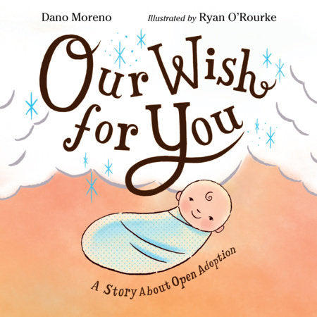 Our Wish for You Hardcover by Dano Moreno (Author); Ryan O'Rourke (Illustrator)