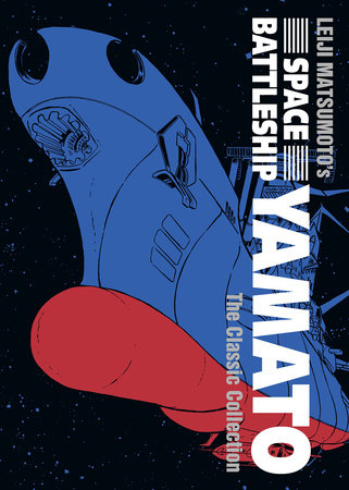 Space Battleship Yamato: The Classic Collection Hardcover by Leiji Matsumoto