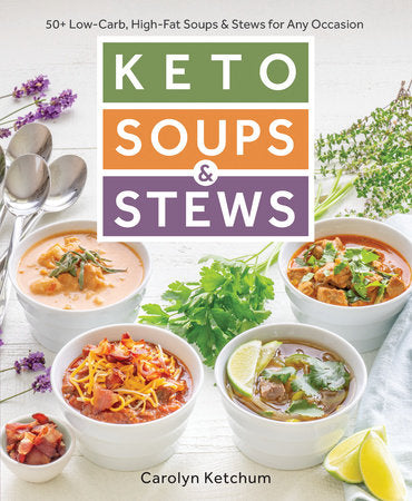 Keto Soups & Stews Paperback by Carolyn Ketchum