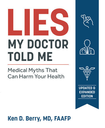 Lies My Doctor Told Me Second Edition Paperback by Ken Berry