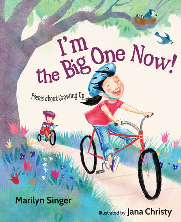 I'm the Big One Now! Hardcover by Marilyn Singer; Illustrated by Jana Christy