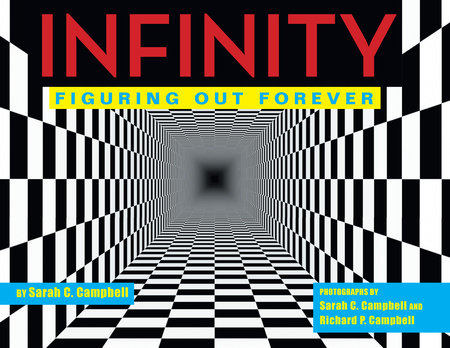 Infinity Hardcover by Sarah C. Campbell; Photographs by Sarah C. Campbell and Richard P. Campbell