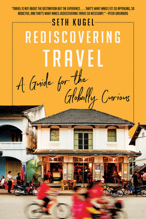 Rediscovering Travel Paperback by Seth Kugel