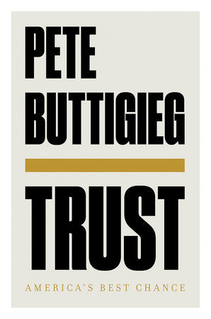Trust: America's Best Chance Hardcover by Pete Buttigieg