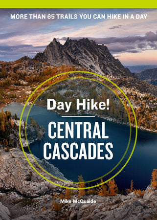 Day Hike! Central Cascades, 4th Edition Paperback by Mike McQuaide