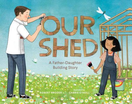 Our Shed Hardcover by Robert Broder; Illustrated by Carrie O'Neill