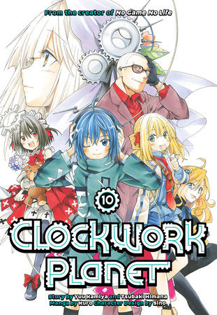 Clockwork Planet 10 Paperback by Story by Yuu Kamiya and Tsubaki Himana; Art by Kuro
