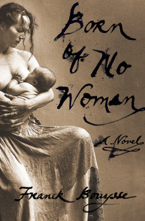 Born of No Woman Paperback by Frank Bouysse