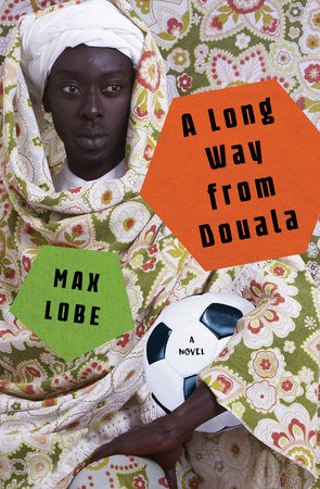 A Long Way from Douala Paperback by Max Lobe