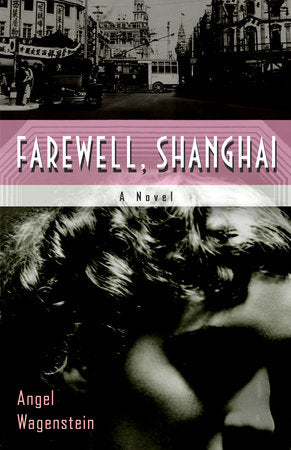 Farewell, Shanghai Paperback by Angel Wagenstein