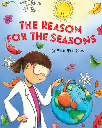 The Reason for the Seasons Hardcover by Ellie Peterson