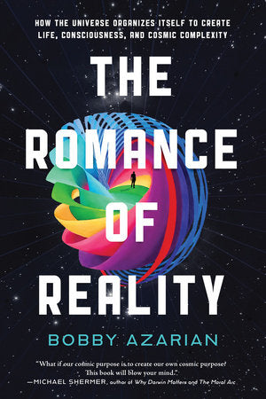 The Romance of Reality Hardcover by Bobby Azarian