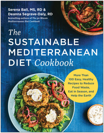 The Sustainable Mediterranean Diet Cookbook Paperback by Serena Ball, MS, RD and Deanna Segrave-Daly, RD