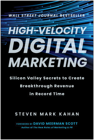 High-Velocity Digital Marketing Hardcover by Steven Mark Kahan