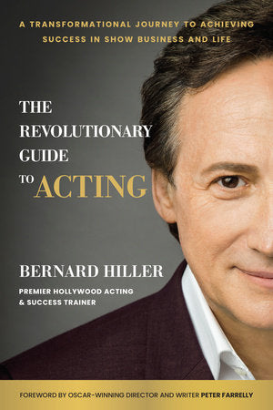 The Revolutionary Guide to Acting Hardcover by Bernard Hiller