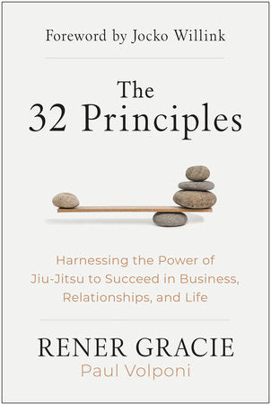 The 32 Principles Hardcover by Rener Gracie and Paul Volponi