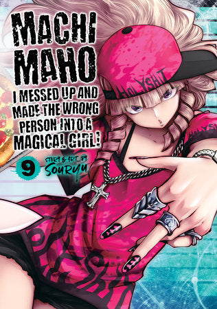 Machimaho: I Messed Up and Made the Wrong Person Into a Magical Girl! Vol. 9 Paperback by Souryu