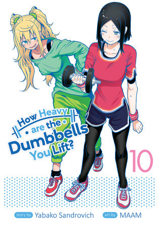 How Heavy are the Dumbbells You Lift? Vol. 10 Paperback by Yabako Sandrovich; Illustrated by Maam