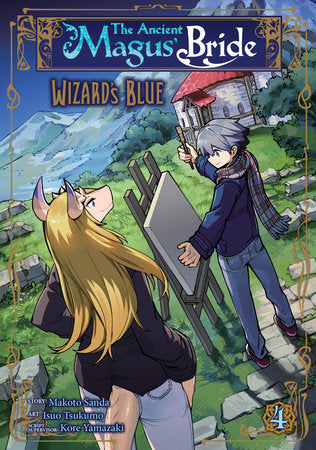 The Ancient Magus' Bride: Wizard's Blue Vol. 4 Paperback by Makoto Sanda; Illustrated by Isuo Tsukumo; Script Supervisor: Kore Yamazaki