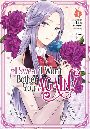 I Swear I Won't Bother You Again! (Manga) Vol. 4 Paperback by Reina Soratani; Illustrated by Haru Harukawa