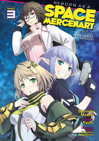 Reborn as a Space Mercenary: I Woke Up Piloting the Strongest Starship! (Manga) Vol. 3 Paperback by Ryuto; Illustrated by Shunichi Matsui; Character Designs by Tetsuhiro Nabeshima