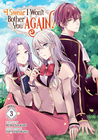 I Swear I Won't Bother You Again! (Light Novel) Vol. 3 Paperback by Reina Soratani