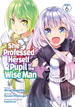 She Professed Herself Pupil of the Wise Man (Manga) Vol. 6 Paperback by Ryusen Hirotsugu; Illustrated by dicca*suemitsu; Character Designs by fuzichoco