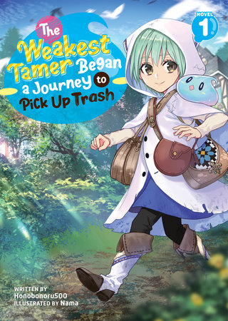 The Weakest Tamer Began a Journey to Pick Up Trash (Light Novel) Vol. 1 Paperback by Honobonoru500; Illustrated by Nama
