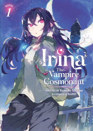 Irina: The Vampire Cosmonaut (Light Novel) Vol. 1 Paperback by Keisuke Makino; Illustrated by KAREI
